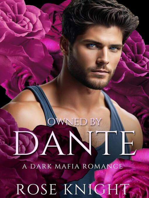 Title details for Owned by Dante by Rose Knight - Available